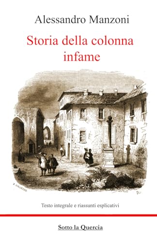 Storia della colonna infame: Edizione integrale con riassunti esplicativi von Independently published